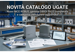 Novità su UGATE: nuovi motori NICE ROBUS, gamma GIBIDI PASS completata e categoria cremagliere riorganizzata